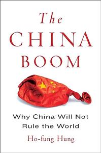 The China Boom Why China Will Not Rule the World (Contemporary Asia in the World) (2024)