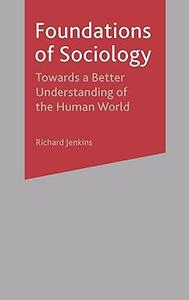 Foundations of Sociology Towards a Better Understanding of the Human World (2024)