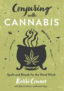 Conjuring with Cannabis Spells and Rituals for the Weed Witch