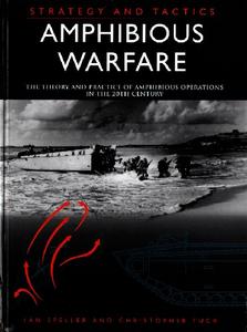 Amphibious Warfare The Theory and Practice of Amphibious Operations in the 20th Century (Strategy and Tactics) (2024)