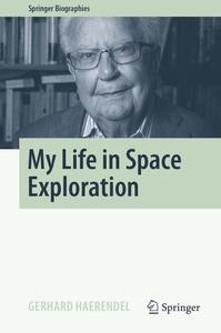 My Life in Space Exploration (Springer Biographies)