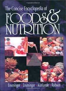 The Concise Encyclopedia of Foods & Nutrition (2024)