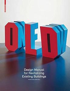 Old & New Design Manual for Revitalizing Existing Buildings
