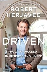 Driven How To Succeed In Business And In Life