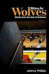 Bitten by Wolves Stories from the Soul of Molineux