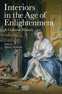 Interiors in the Age of Enlightenment A Cultural History
