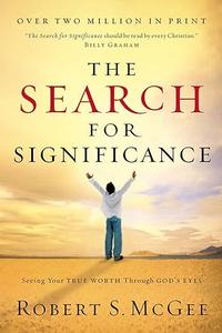 The Search For Significance Seeing Your True Worth Through God’s Eyes