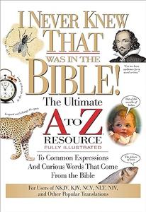 I Never Knew That Was in the Bible (A to Z Series)