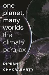 One Planet, Many Worlds The Climate Parallax