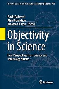 Objectivity in Science New Perspectives from Science and Technology Studies