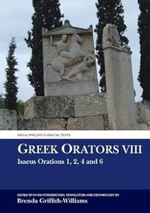 Greek Orators VIII Isaeus Orations 1, 2, 4 and 6