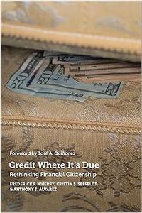 Credit Where It's Due Rethinking Financial Citizenship
