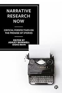Narrative Research Now Critical Perspectives on the Promise of Stories