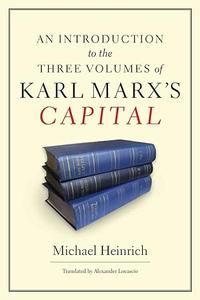 An Introduction to the Three Volumes of Karl Marx’s Capital
