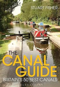 The Canal Guide Britain’s 50 Best Canals