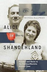 Alice in Shandehland Scandal and Scorn in the EdelsonHorwitz Murder Case
