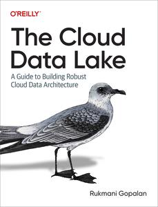 The Cloud Data Lake A Guide to Building Robust Cloud Data Architecture