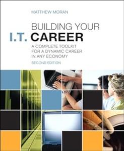 Building Your I.T. Career A Complete Toolkit for a Dynamic Career in Any Economy (2024)