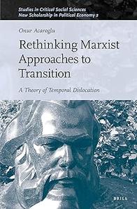 Rethinking Marxist Approaches to Transition A Theory of Temporal Dislocation