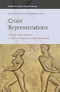 Crisis Representations Frontiers and Identities in the Contemporary Media Narratives