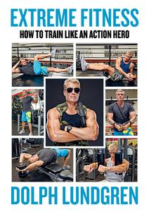 Extreme Fitness How to Train Like an Action Hero