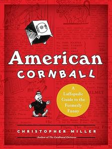 American Cornball A Laffopedic Guide to the Formerly Funny