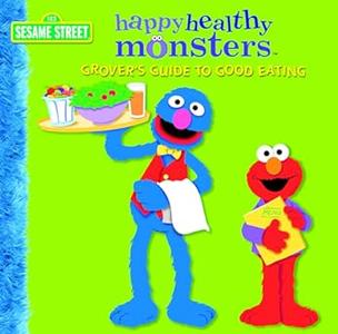 Grover's Guide to Good Eating (Happy Healthy Monsters)