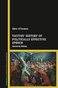 Tacitus’ History of Politically Effective Speech Truth to Power