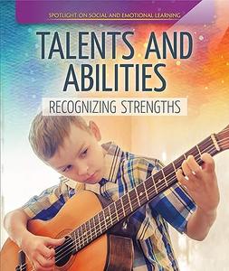 Talents and Abilities Recognizing Strengths (Spotlight On Social and Emotional Learning)