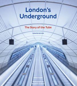 London’s Underground The Story of the Tube, Updated Edition