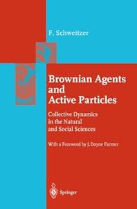 Brownian Agents and Active Particles Collective Dynamics in the Natural and Social Sciences