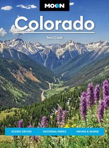 Moon Colorado Scenic Drives, National Parks, Hiking & Skiing (Moon U.S. Travel Guide), 11th Edition