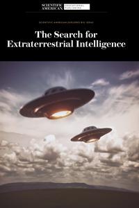 The Search for Extraterrestrial Intelligence (Scientific American Explores Big Ideas)