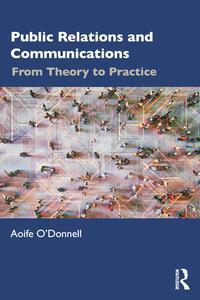 Public Relations and Communications From Theory to Practice
