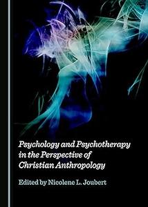 Psychology and Psychotherapy in the Perspective of Christian Anthropology
