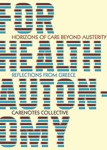 For Health Autonomy Horizons of Care Beyond Austerity―Reflections from Greece