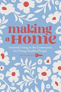 Making a Home Assisted Living in the Community for Young Disabled People