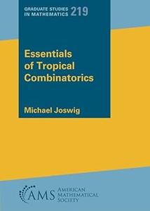 Essentials of Tropical Combinatorics