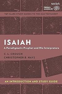 Isaiah An Introduction and Study Guide A Paradigmatic Prophet and His Interpreters