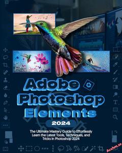 Adobe Photoshop Elements 2024 Handbook