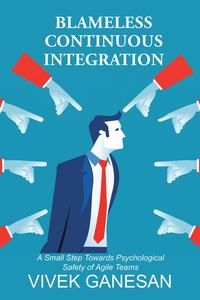Blameless Continuous Integration A Small Step Towards Psychological Safety of Agile Teams