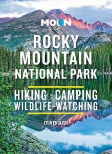 Moon Rocky Mountain National Park Hiking, Camping, Wildlife-Watching (Travel Guide), 3rd Edition