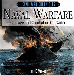 Naval Warfare Courage and Combat on the Water (Civil War Chronicles) (2024)