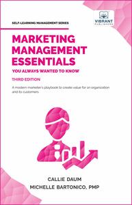 Marketing Management Essentials You Always Wanted to Know (Self Learning Management), 3rd Edition