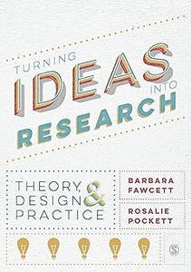 Turning Ideas into Research Theory, Design and Practice