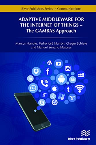 Adaptive Middleware for the Internet of Things The GAMBAS Approach (2024)