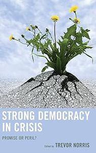 Strong Democracy in Crisis Promise or Peril