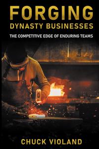 Forging Dynasty Businesses The Competitive Edge of Enduring Teams