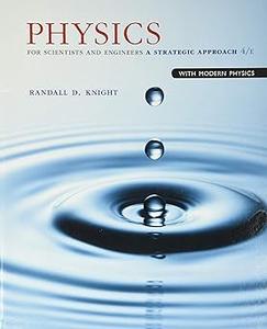 Physics for Scientists and Engineers A Strategic Approach with Modern Physics Ed 4