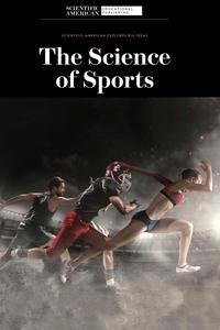 The Science of Sports (Scientific American Explores Big Ideas)